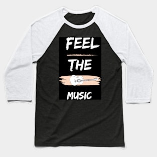 Feel The Music Baseball T-Shirt
